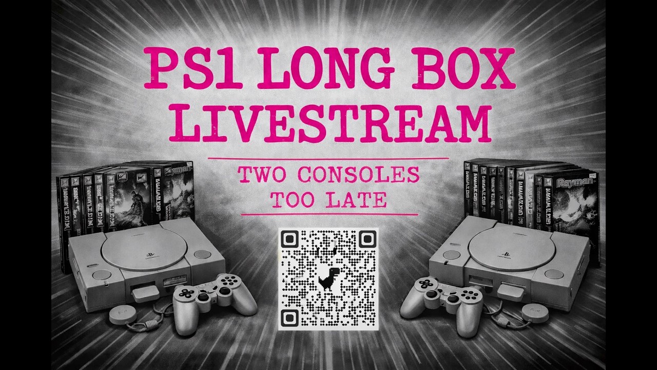 34 | PS1 Long Box Live Stream 
