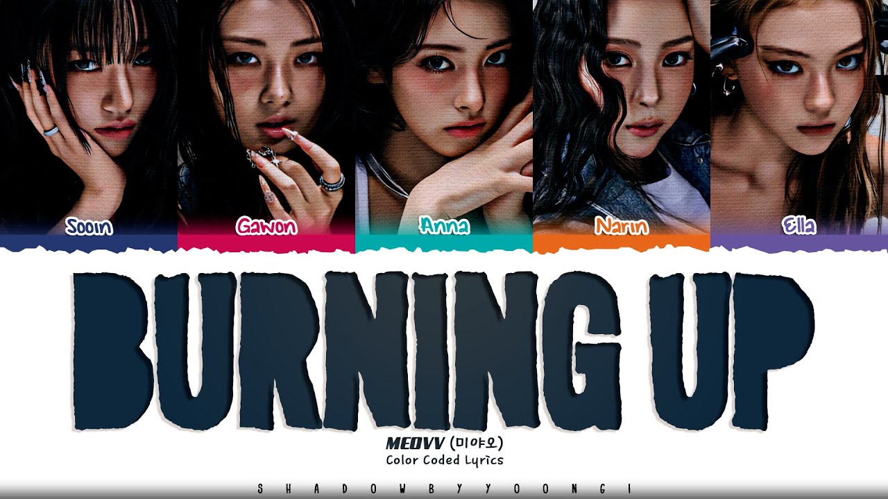 MEOVV 'BURNING UP' Lyrics (미야오 BURNING UP 가사) [Color Coded Han_Rom_Eng] | ShadowByYoongi
