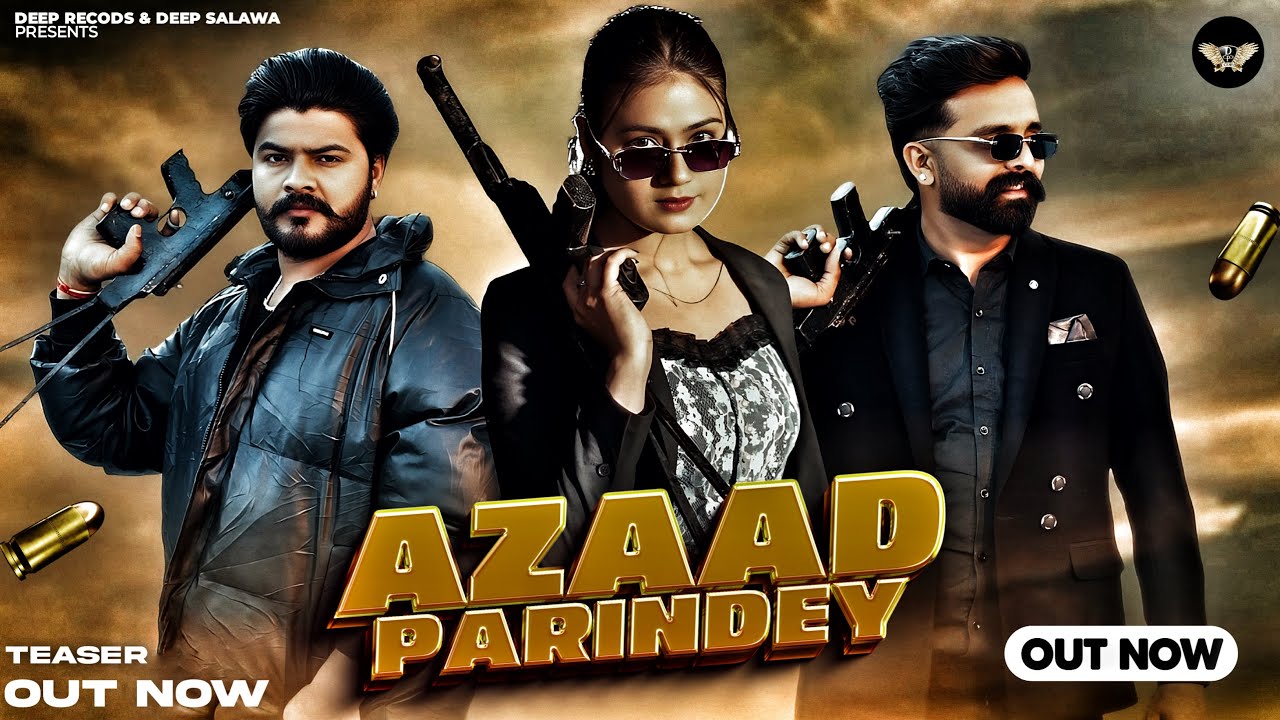 Azaad Parindey (official teaser)￼Vikrant thakur | Deep Salawa | Prachi Rajput|New Haryanvi Song 2025