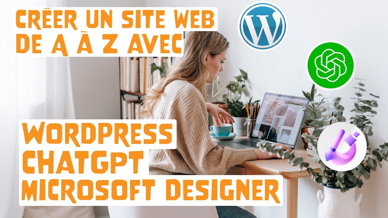 Créer un Site Web de A à Z avec Wordpress, ChatGPT et Microsoft Designer