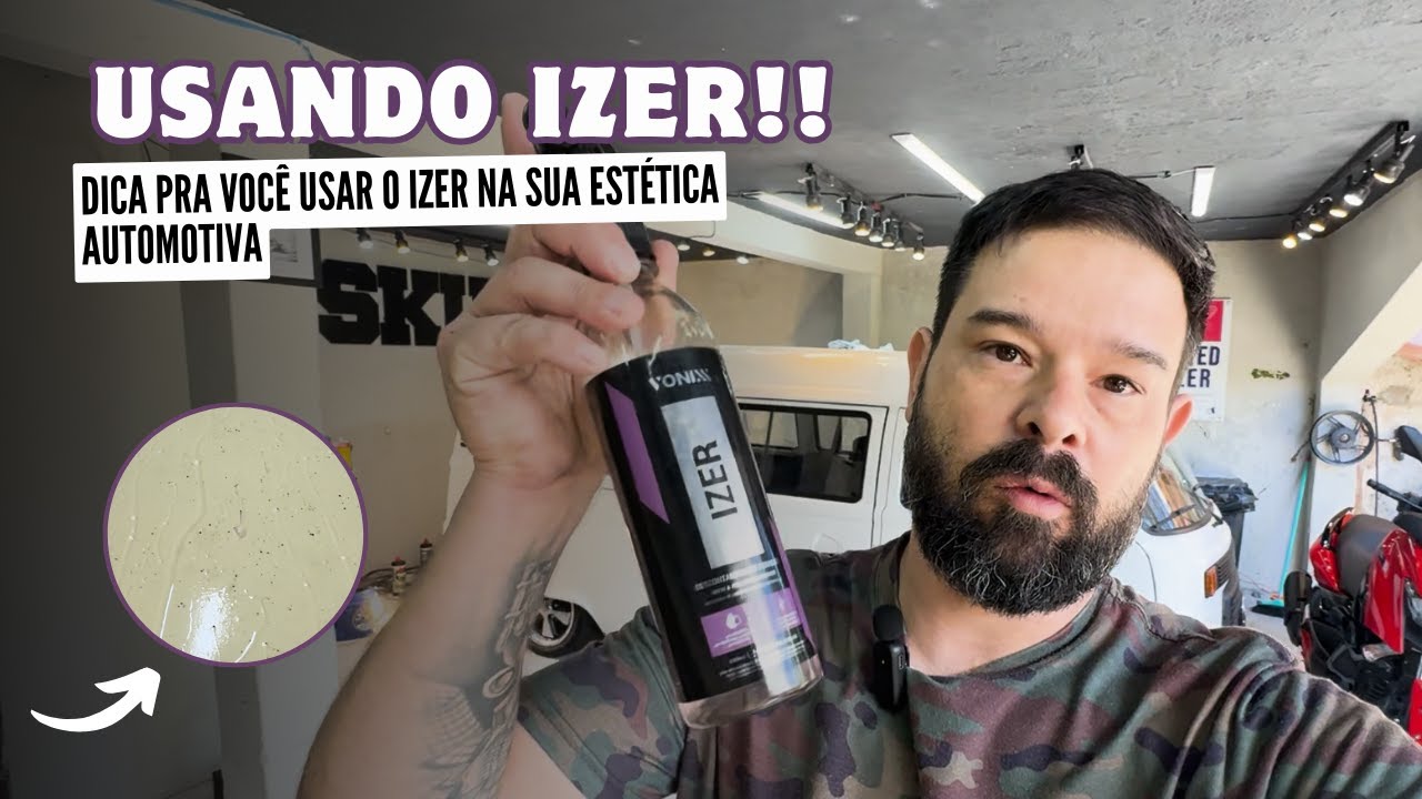 DICA DE COMO USAR O IZER: DESCONTAMINAÇÃO FERROSA DA PINTURA DO SEU VEICULO