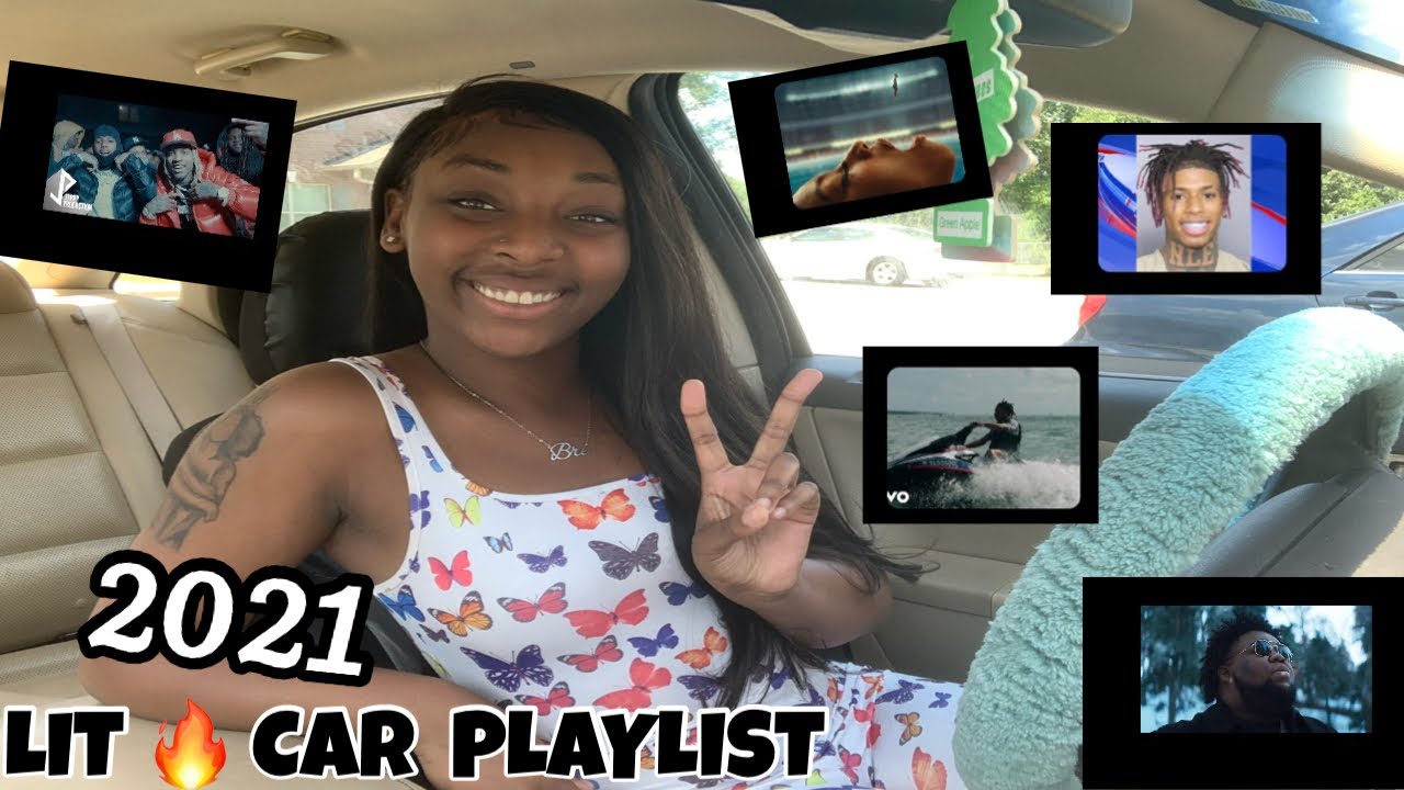THE ULTIMATE 2021 LIT CAR PLAYLIST 🔥 ( drive with me ) my &ldquo; outside summer &ldquo; playlist 🤣🤙🏾