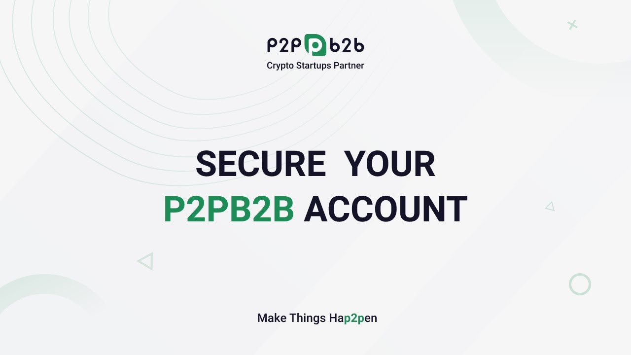 How to secure your P2B account.