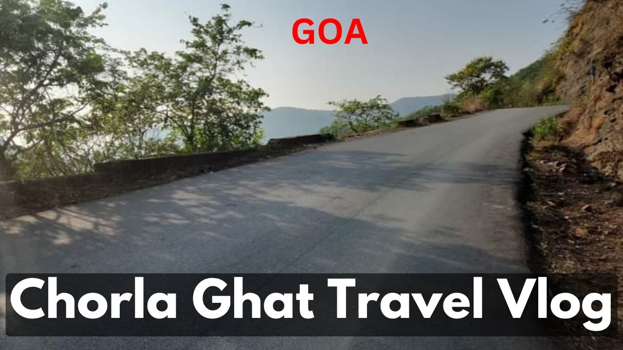 GOA | Chorla Ghat Goa Vlog | Chorla Ghat Goa | North Goa | Goa Vlog | Karnataka Vlog | Vlog 26