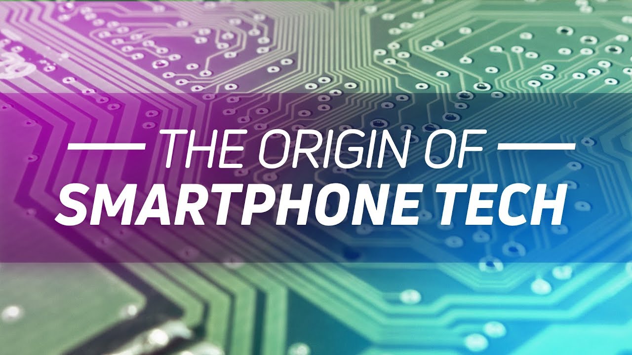 Smartphone Tech Origins - Where Did It All Come From?