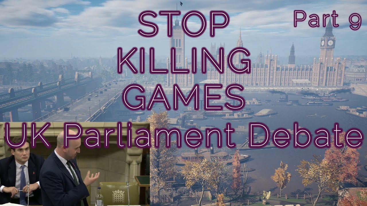 STOP KILLING GAMES - UK Parliament Debate (Part 9)