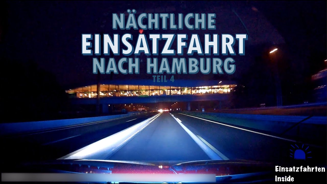 Nächtliche🌃🌓 Einsatzfahrt 🚑🚨 nach Hamburg Teil 4/x [Einsatzfahrt Inside View]