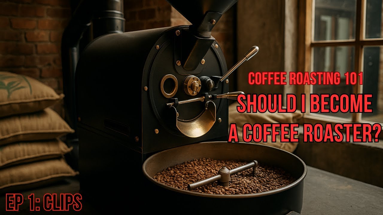 Should I Become a Coffee Roaster | Coffee Roasting 101