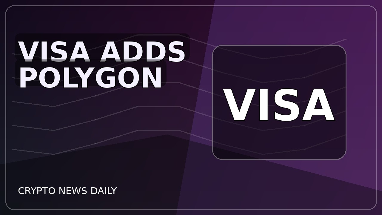 Visa Adds Polygon To Stablecoin Settlement As Visa Adds Polygon Rail