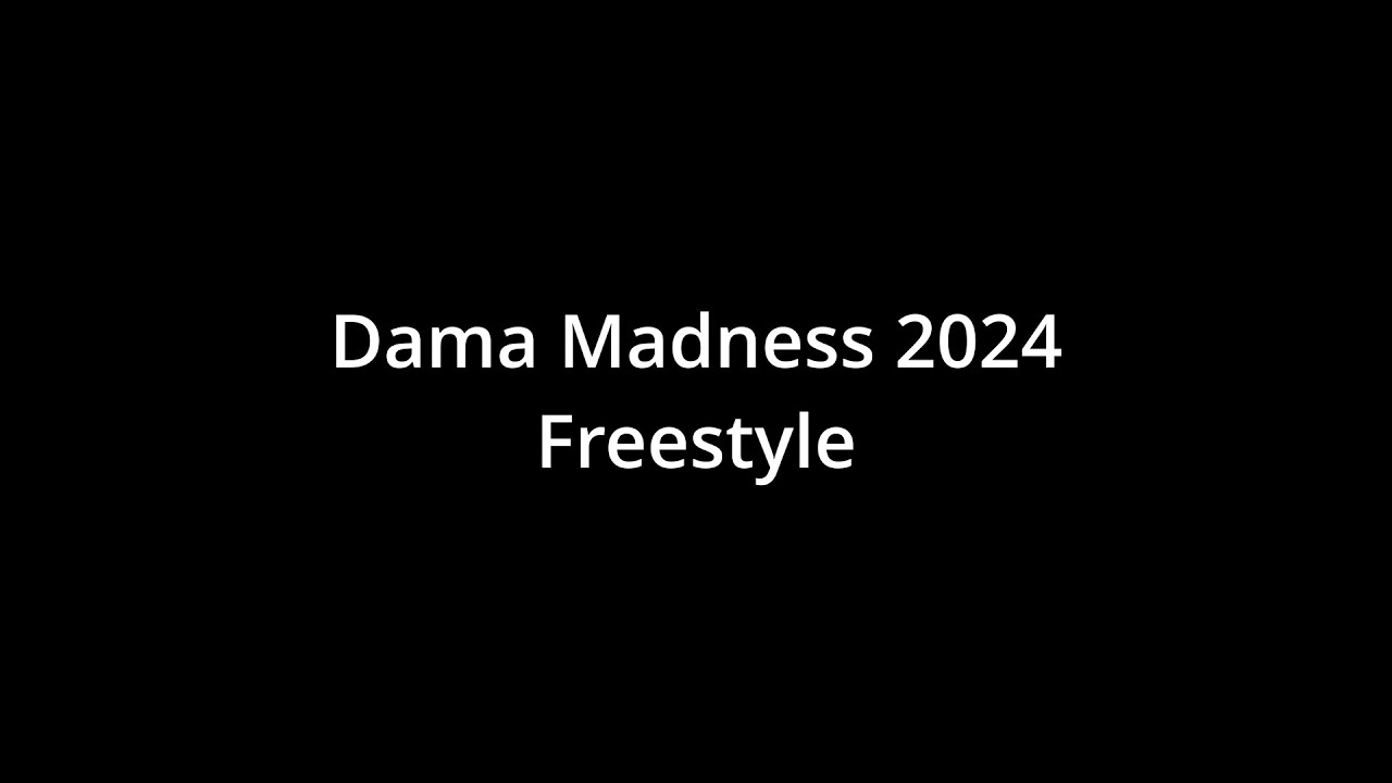 Dama Madness Freestyle Comp 2024 Recap