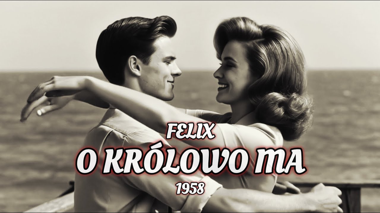 Felix - O Kr&oacute;lowo ma 1958 (Cover Shakin Stevens) Polska wersja