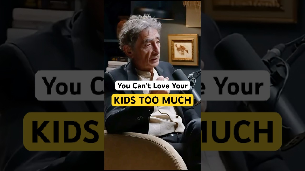 You Can't Love Your Kids Too Much