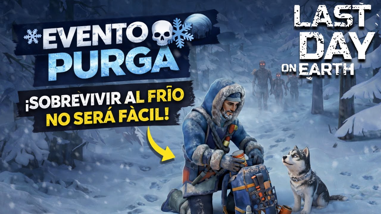 EVENTO PURGA ❄️💀 | Sobrevivir al Frío NO Será Fácil | Last Day on Earth