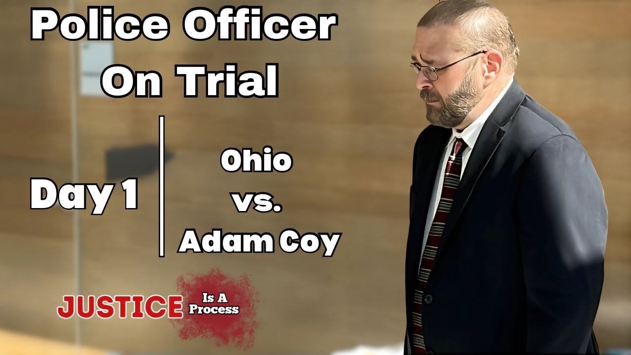 POLICE OFFICER ON TRIAL - Ohio vs Adam Coy - Day 1