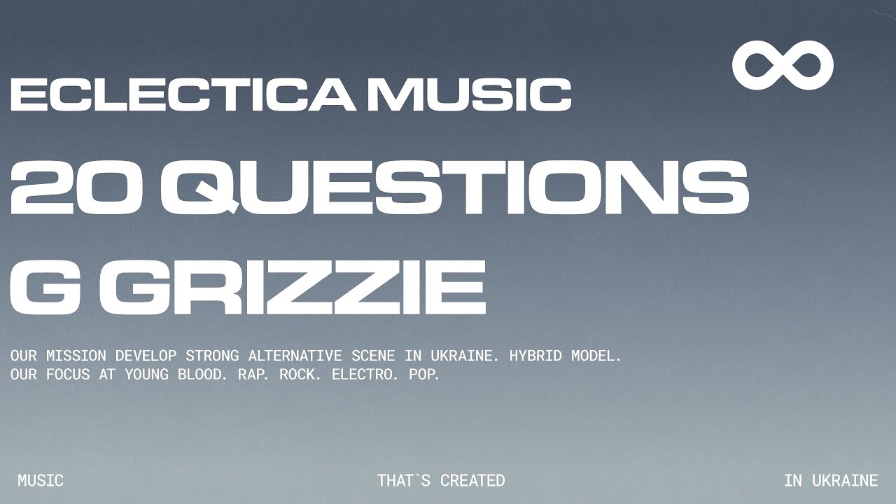 G GRIZZIE / 20 ПИТАНЬ від Eclectica Music