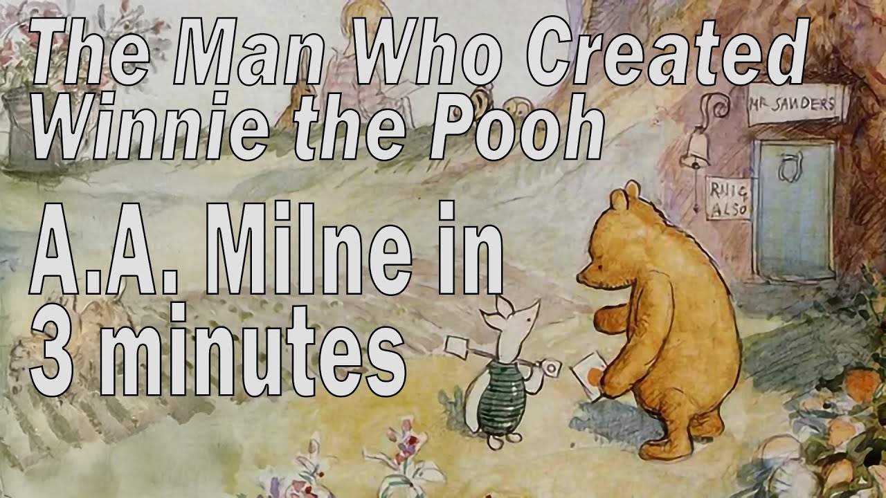 A.A. Milne in 3 minutes: The Man Who Created Winnie the Pooh