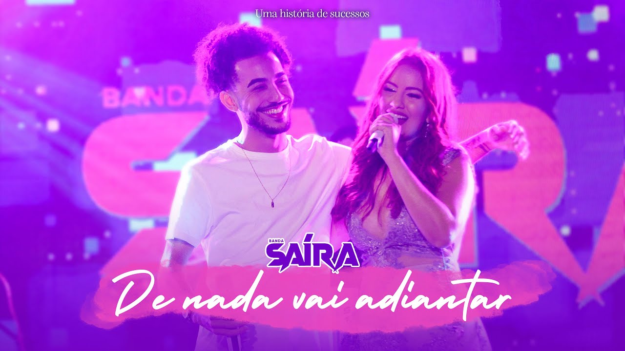 Banda Saíra e Banda Sentimentos - De nada vai adiantar (DVD Uma história de sucessos)