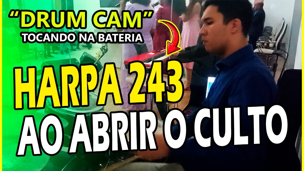 HINO da HARPA 243 - AO ABRIR O CULTO | Harpa Cristã | Tocando na Bateria | DRUM CAM