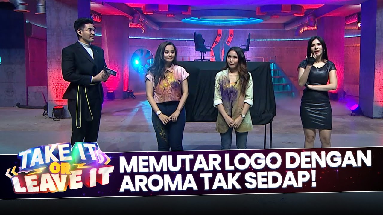 MEMUTAR LOGO TAKE IT DENGAN AROMA TAK SEDAP | TAKE IT OR LEAVE IT | EPS.16 (6/6)