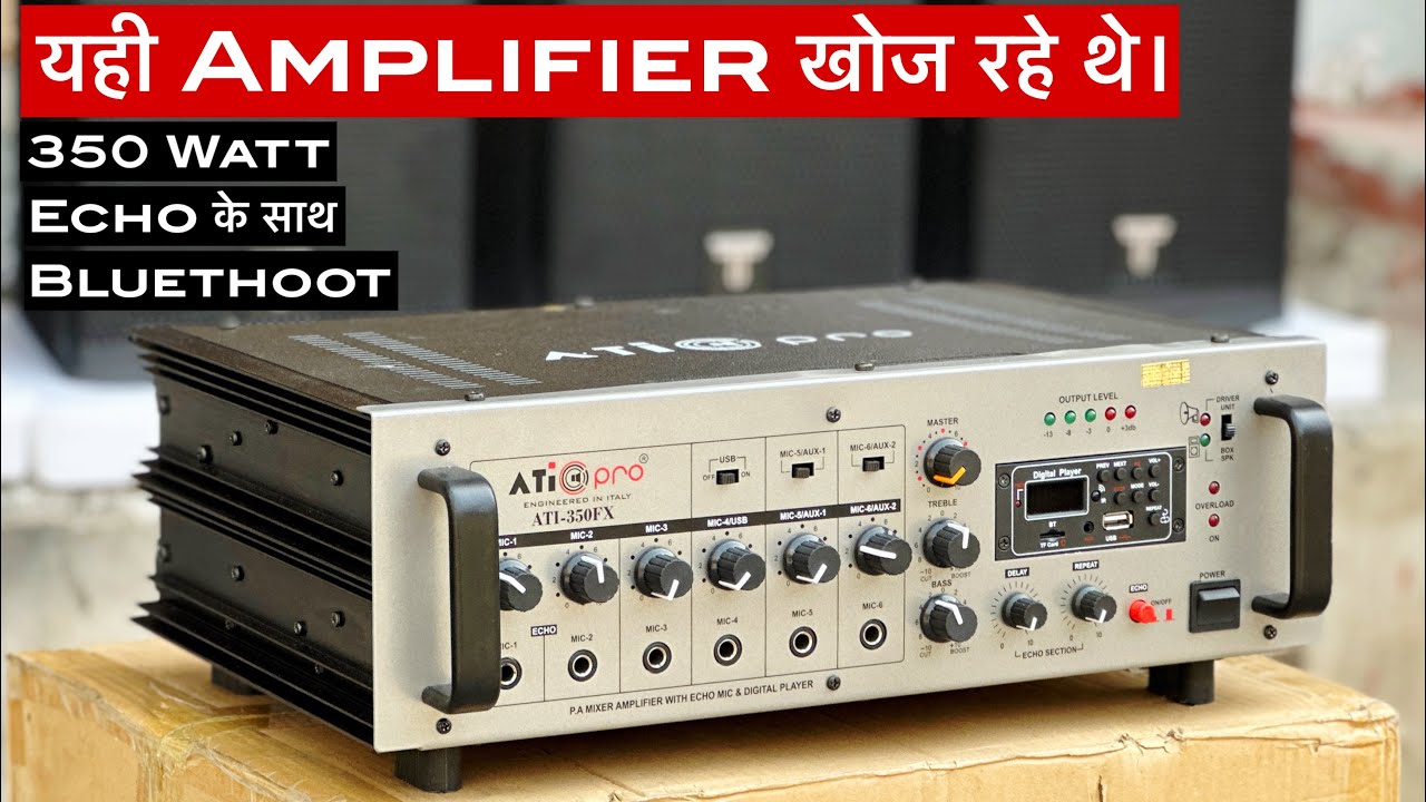 Ati Pro 350w Echo Amplifier यही वाला लेना था।Bluetooth,Pen Drive,Echo सब है।