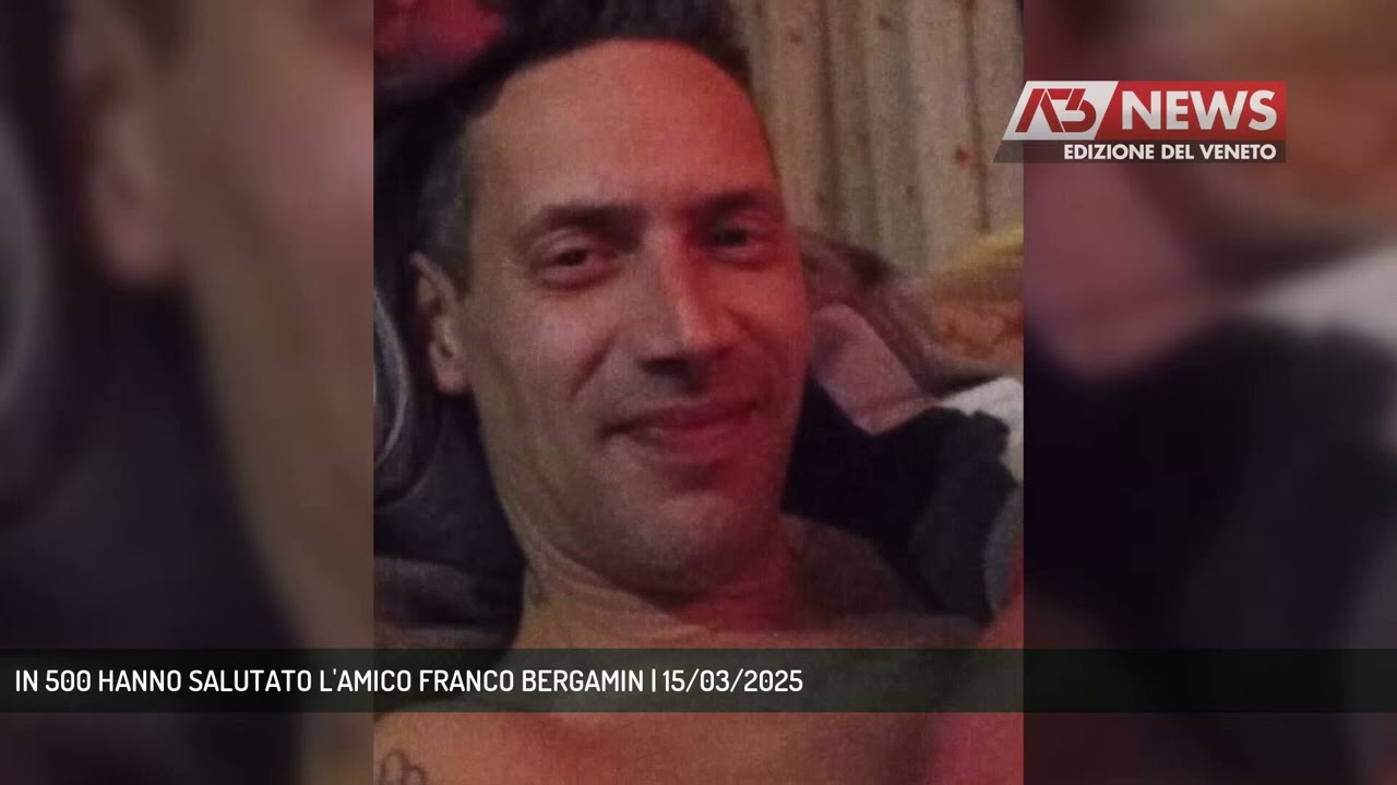 IN 500 HANNO SALUTATO L'AMICO FRANCO BERGAMIN | 15/03/2025