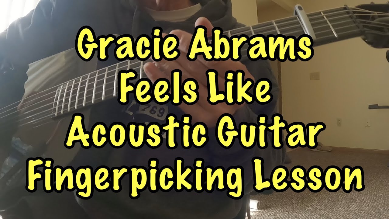 Gracie Abrams - Feels Like Acoustic Guitar Fingerpicking Lesson