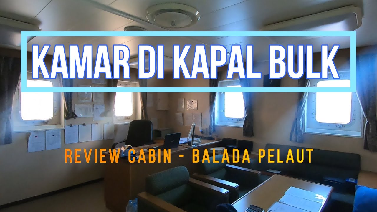 REVIEW KAMAR DI KAPAL BULK CARRIER