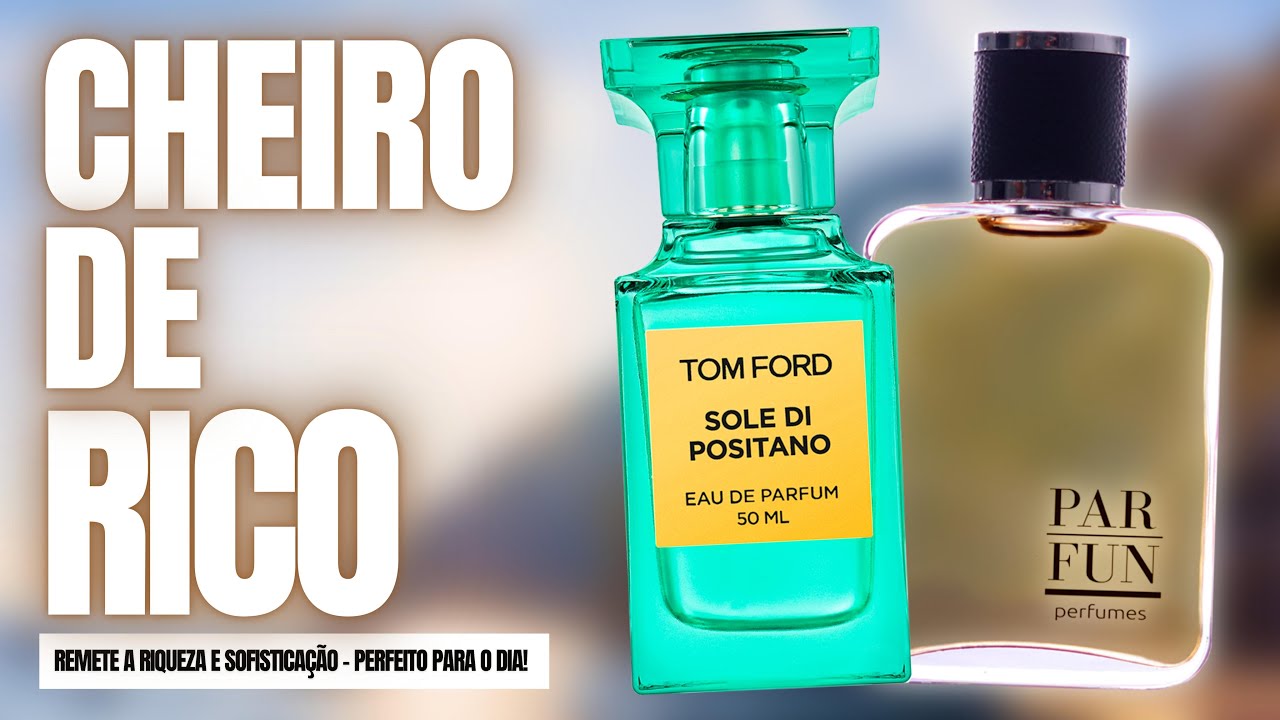 CHEIRO DE RICO - Perfume PERFEITO para Usar de Dia! Positano Par Fun (Sole di Positano Tom Ford)