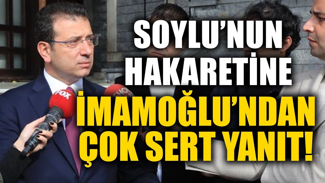 Ekrem İmamoğlu'ndan Soylu'ya çok sert yanıt
