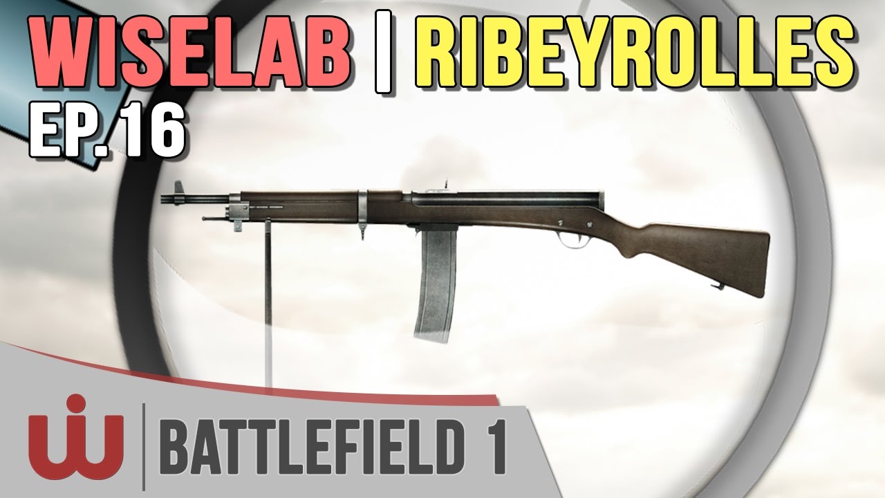 Le Wiselab : On Analyse Le Ribeyrolles - Battlefield 1