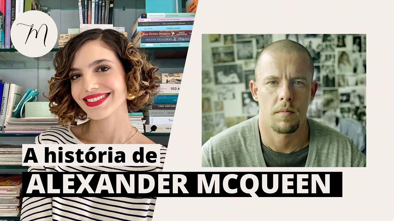 ALEXANDER MCQUEEN - A HISTÓRIA DO GENIO | Crônicas da Moda por Maria Landeiro