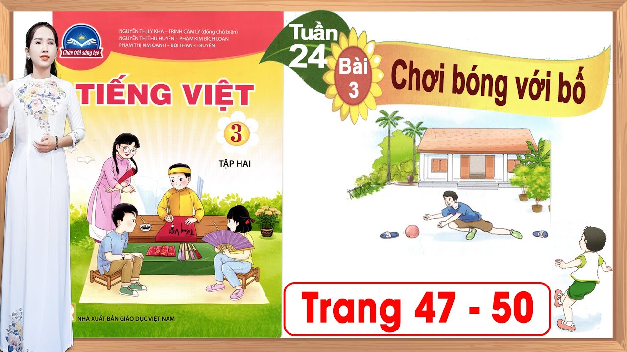 Hướng dẫn dạy Tiếng việt 3 chân trời sáng tạo tuần 24 bài 3 Chơi bóng với bố