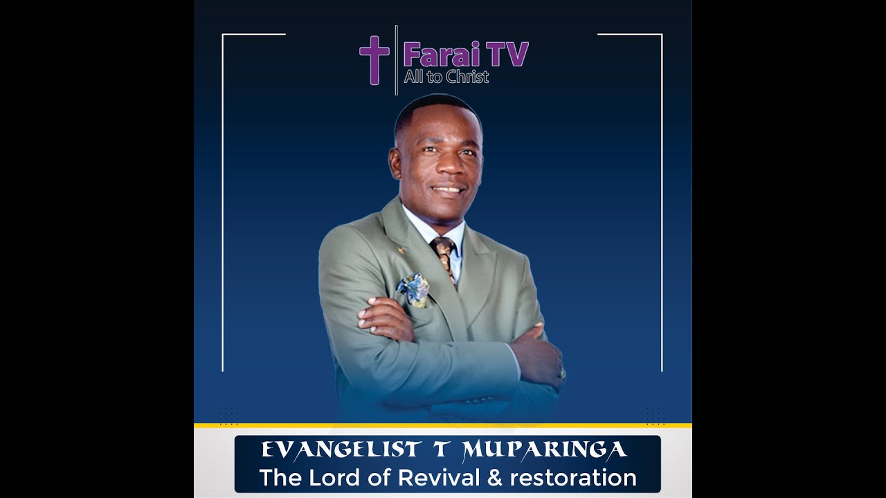 Evangelist T. Muparinga - The Lord of Revival & Restoration