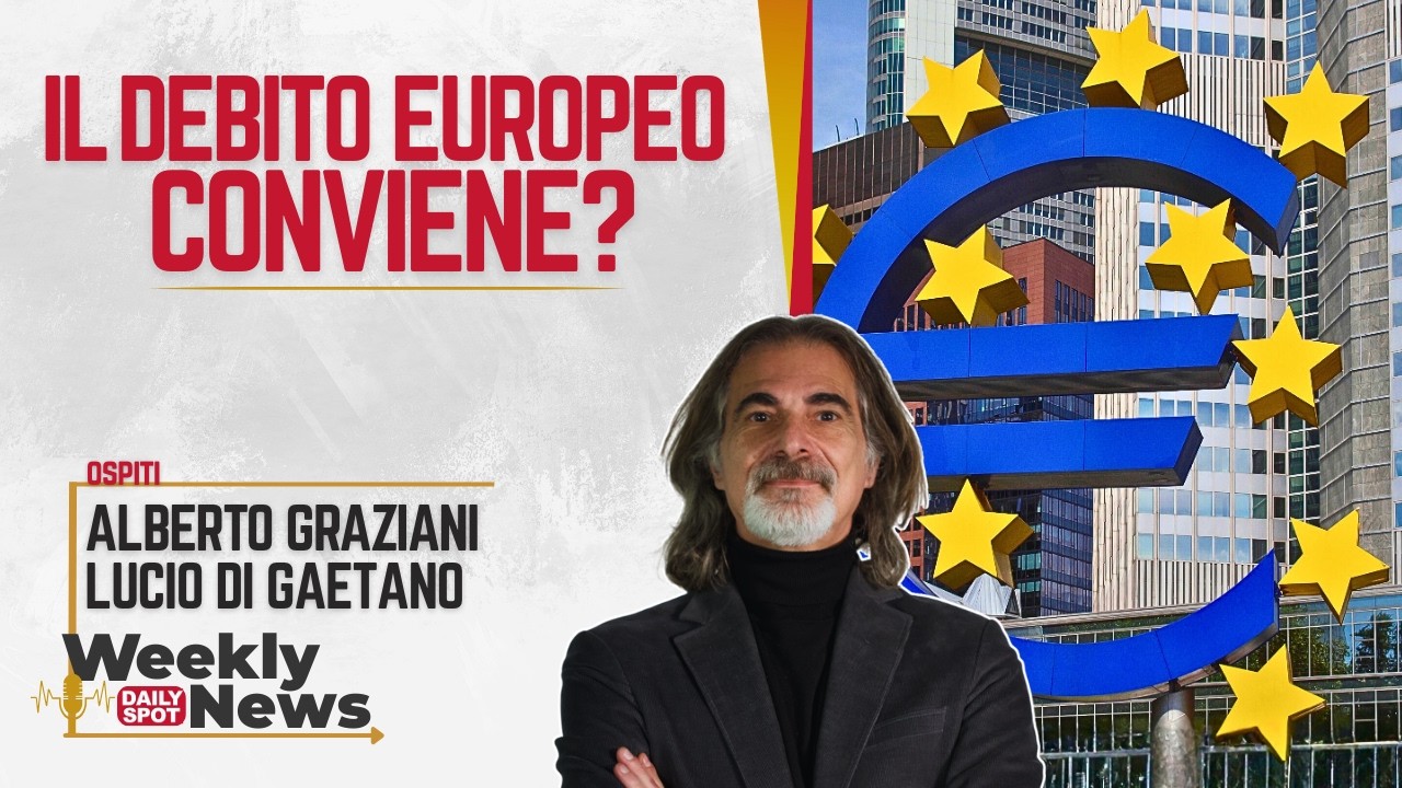 Il Debito Europeo Conviene? | DS Weekly News | Ospiti Alberto Graziani e Lucio Di Gaetano