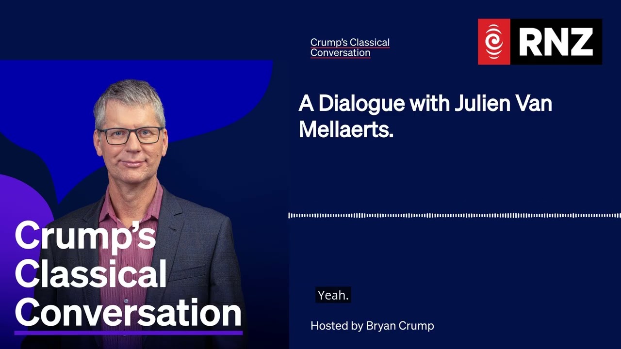 A Dialogue with Julien Van Mellaerts. | Crump's Classical Conversation