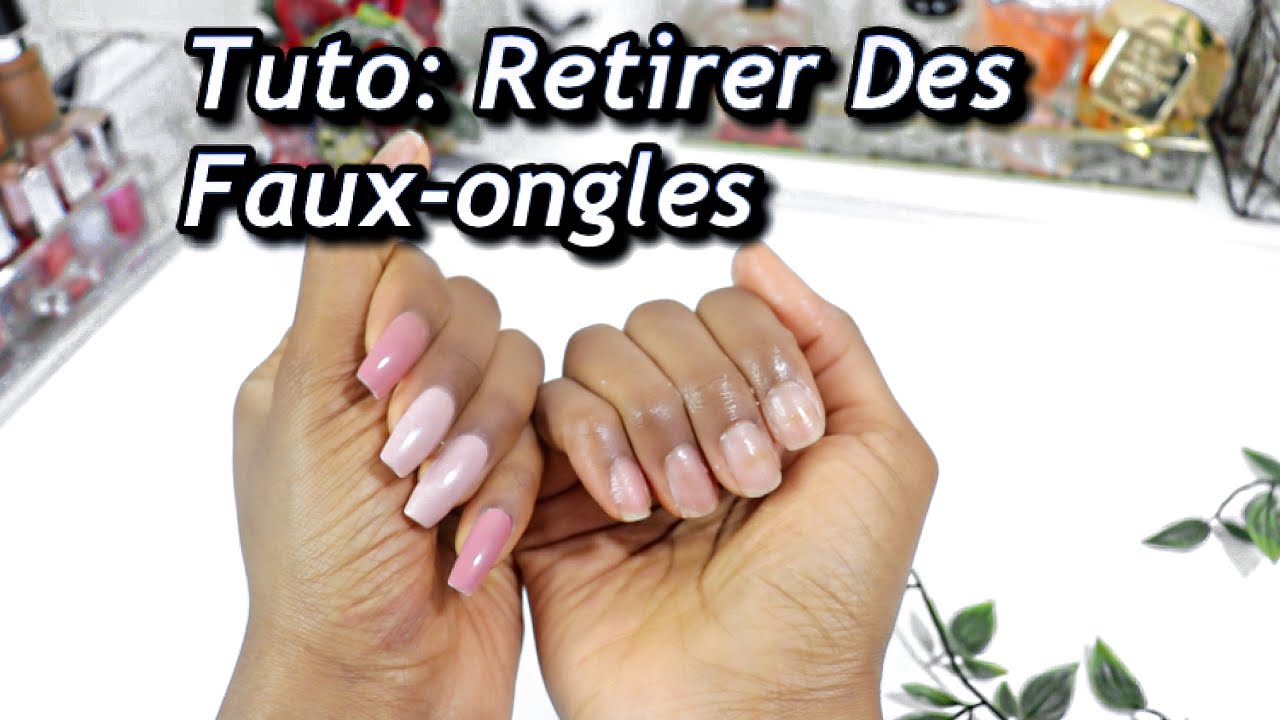 Comment Retirer Ses Faux-Ongles Facilement