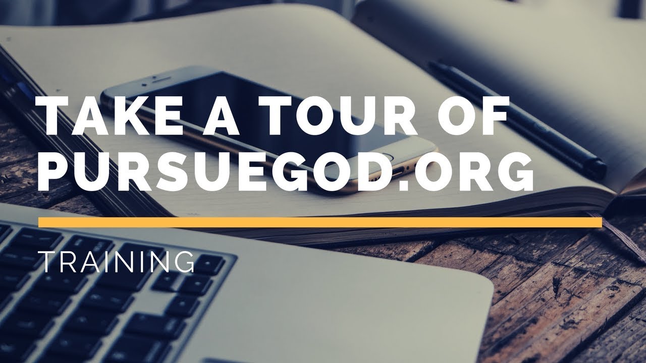 Take a Tour of PursueGOD.org