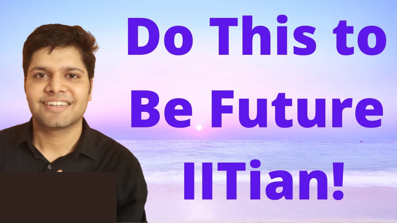 3 Super Tips for class 9-10th JEE aspirants | Kalpit Veerwal