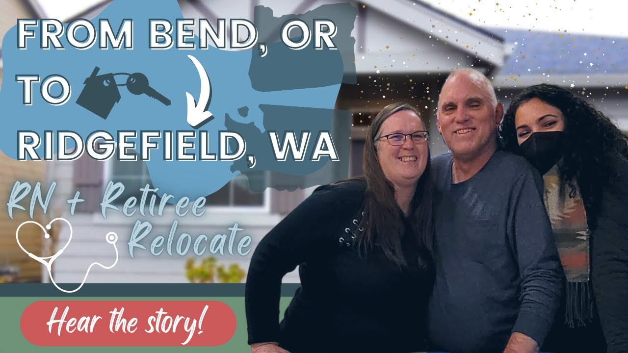 Bend, Oregon Couple Finds Forever Home In Ridgefield, WA | RN + Retiree Relocate to Washington State