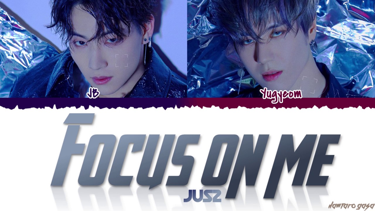 Jus2 - 'FOCUS ON ME' Lyrics [Color Coded_Han_Rom_Eng]