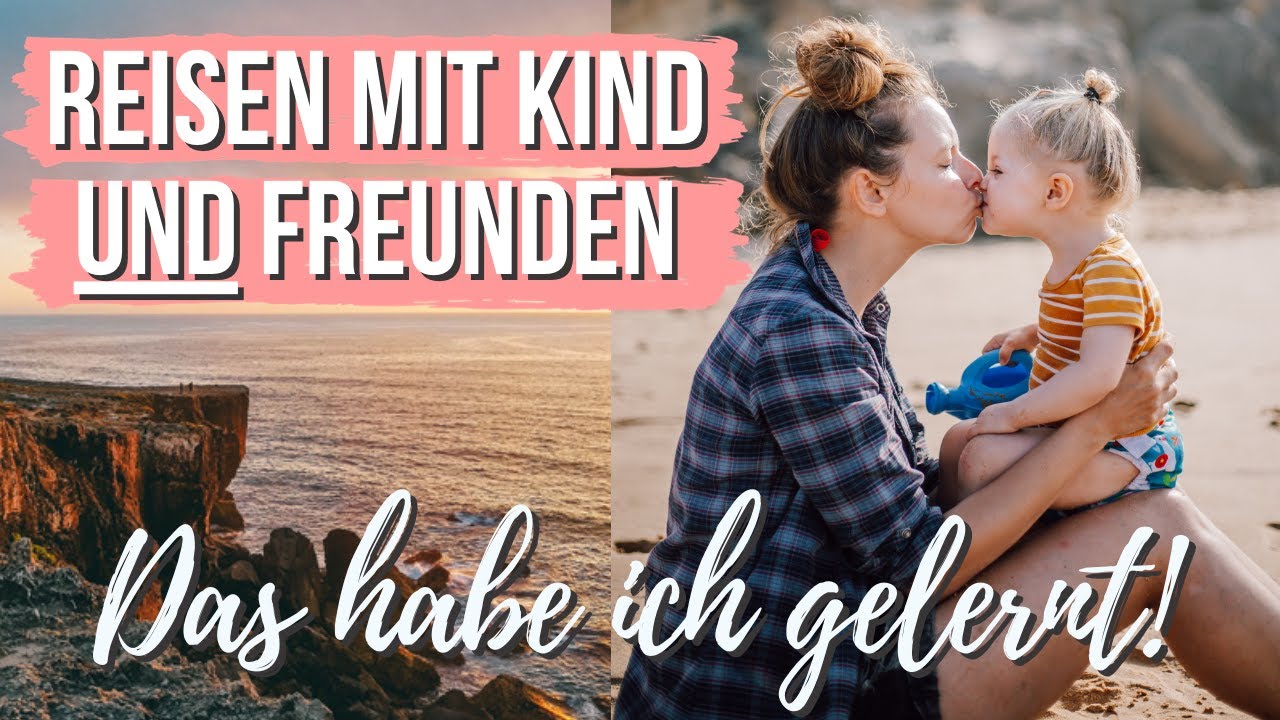 7 Tipps f&uuml;r einen Urlaub mit Kind und Freunden | Reisen mit Kind | Lilies Diary