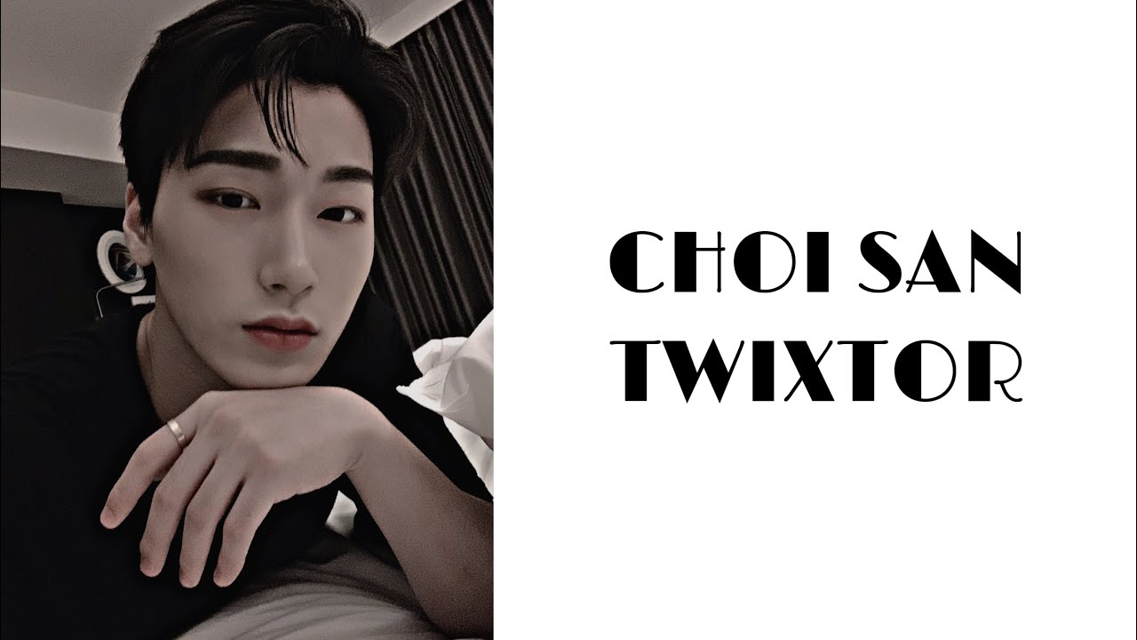 Choi san twixtor clips