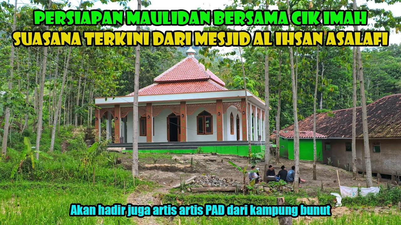 Persiapan Maulidan Di Pesantren Al Ihsan Asalafi Bersama Keluarga Besar Cik Imah Dari Singapura.