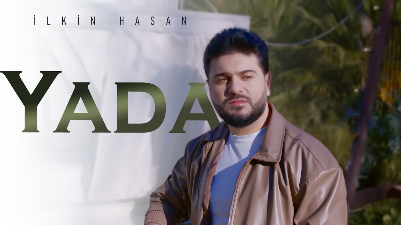 İlkin Hasan - Yada (Official Video)