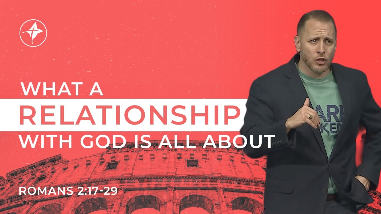 What a Relationship with God is All About | Pastor Andrew Hébert - Romans 2:17-29