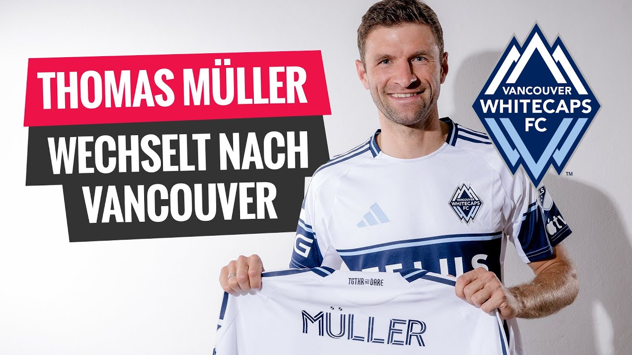Thomas Müller jetzt in der MLS bei den Vancouver Whitecaps