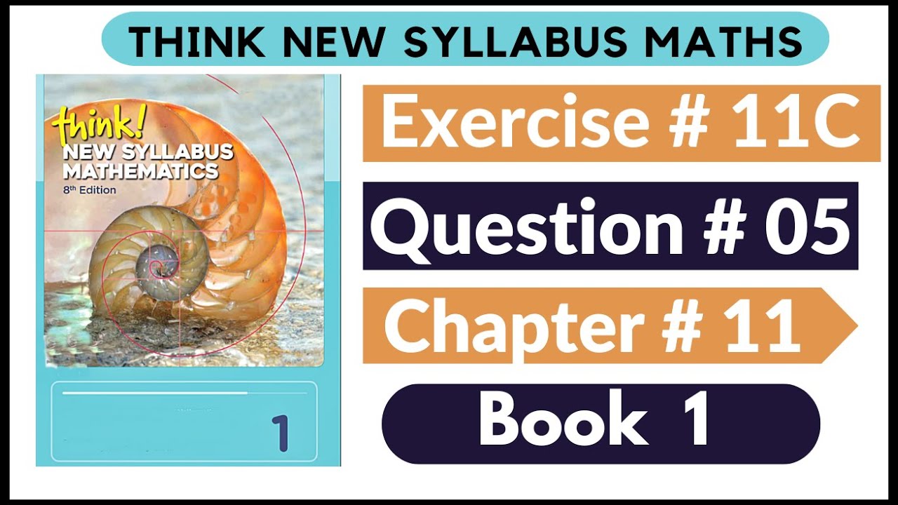 Exercise 11c Question no 05 Think New Syllabus Mathematics 8th Edition Solutions | Book 1 | D1 Ch#11