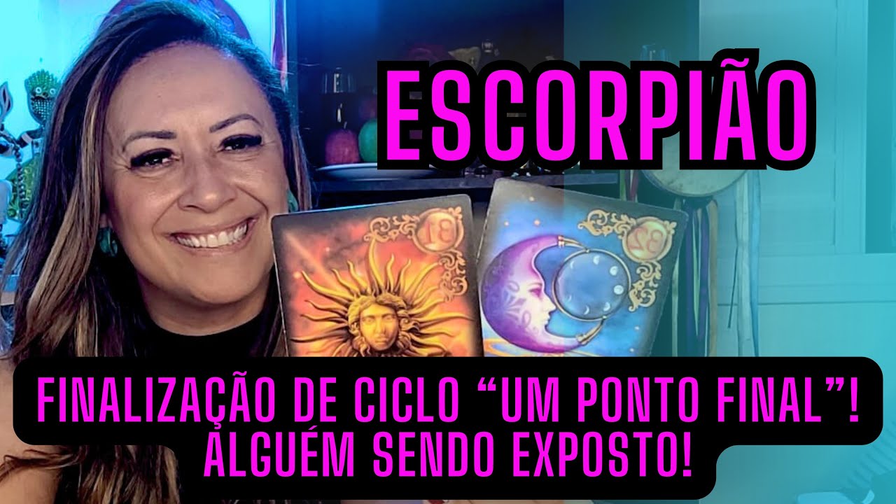 ESCORPIÃO ♏️ FINALIZAÇÃO DE CICLO “UM PONTO FINAL”! ALGUÉM SENDO EXPOSTO!