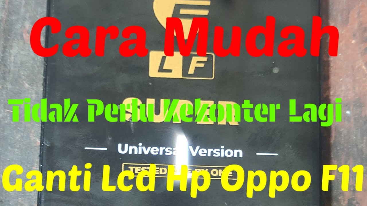 Ganti Lcd Hp Oppo F11 tidak Perlu Lagi Kekonter Lagi Bisa Di Ganti Sendiri 