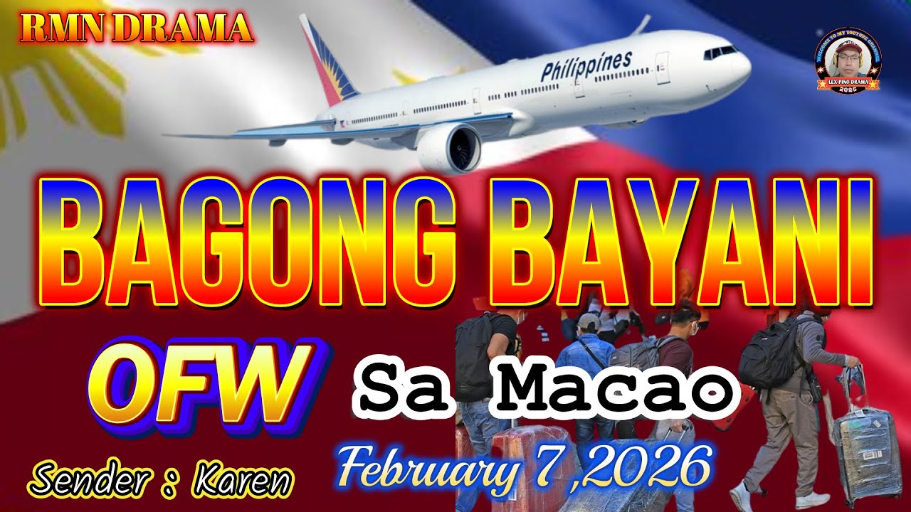 BAGONG BAYANI * Sender : Karen Ofw Sa Macao * February 7,2026